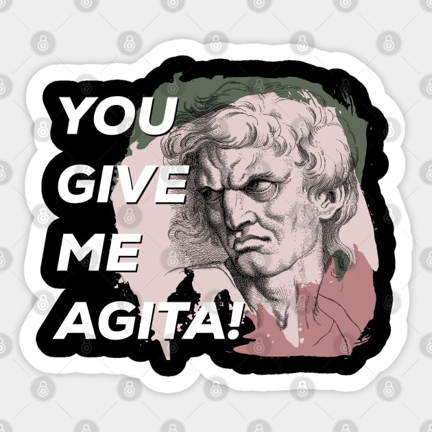 Funny Humor You give me agita Sticker by PincGeneral